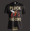 Pluck The Fail-Cons Tee