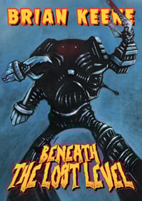 Beneath the Lost Level by Brian Keene - Signed Limited Edition hardcover