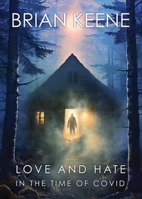 Love and Hate In The Time of Covid by Brian Keene - Signed Limited Edition Hardcover