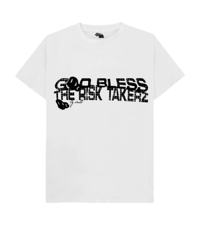 GOD BLESS THE RISK TAKERZ -WHITE T shirt