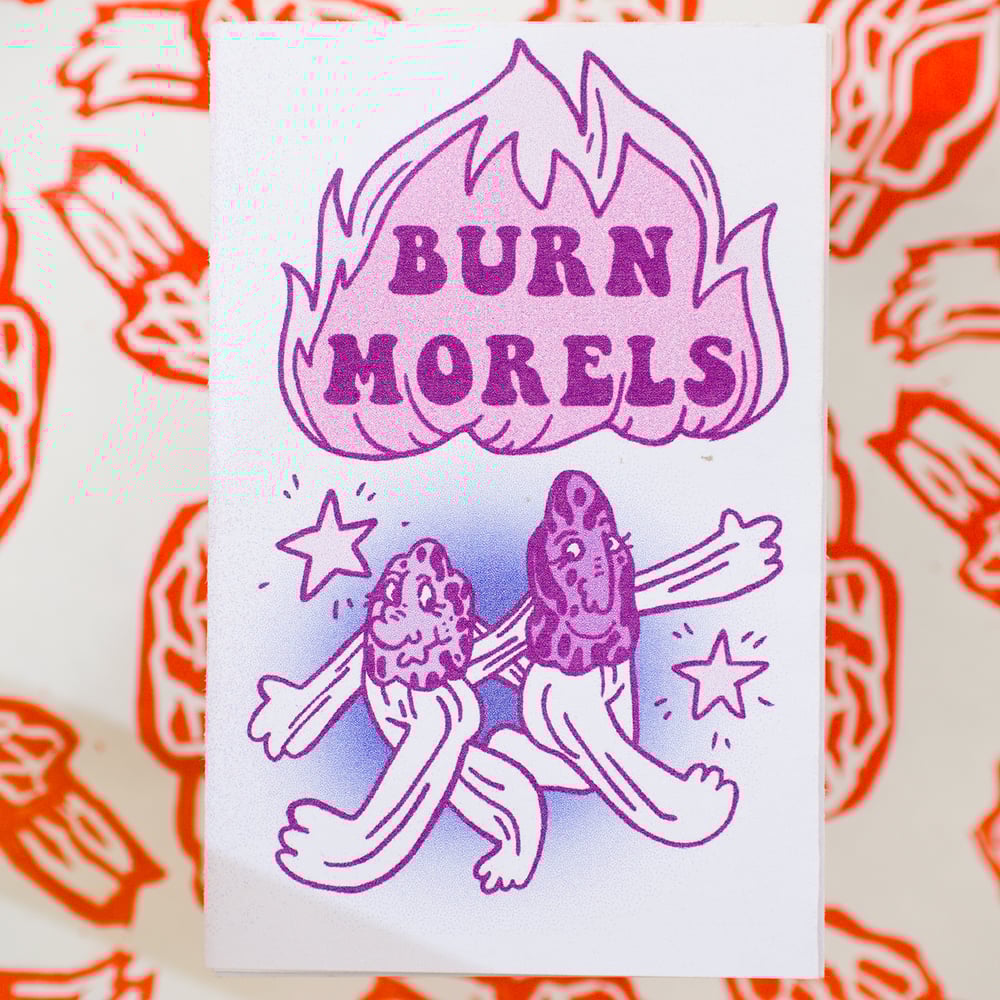 Image of Burn Morel Zine