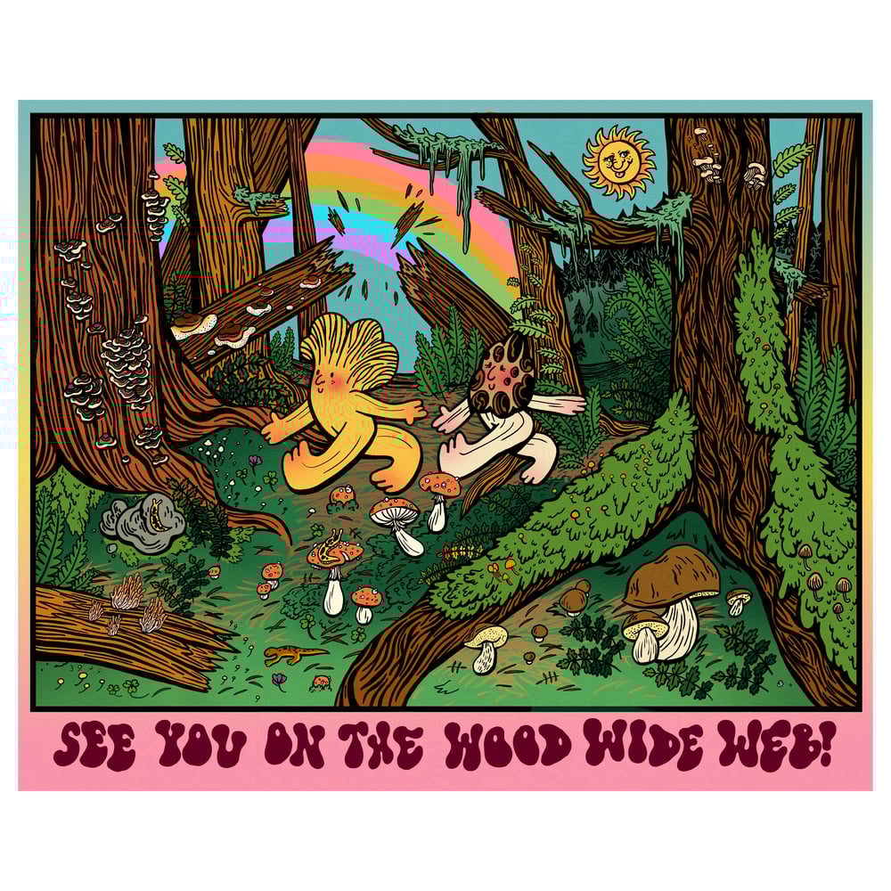 Image of See You On The Wood Wide Web Print