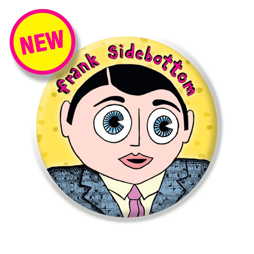 Image of Frank Sidebottom yellow 25mm badge