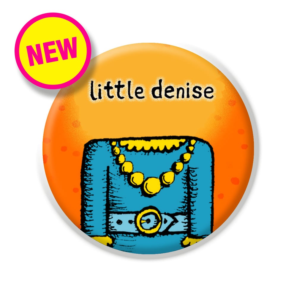 Image of little denise 25mm badge