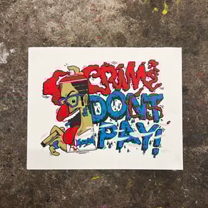 Image of Erms 'Crime Dont Pay' 2012 4 colour screenprint 