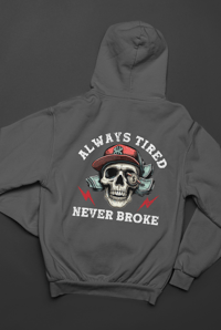 Image 1 of Always Tired Never Broke Hoodie