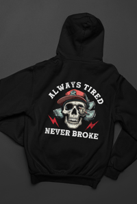 Image 2 of Always Tired Never Broke Hoodie