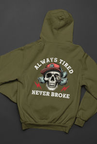 Image 4 of Always Tired Never Broke Hoodie