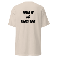 Image 2 of "There Is No Finish Line" Unisex Tee