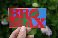 Image 1 of BRO MAX LOVE