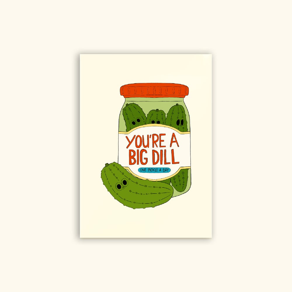 Image of A6 - YOU'RE A BIG DILL