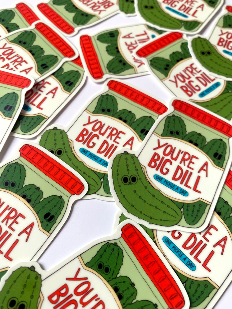 Image of  STICKER - YOU'RE A BIG DILL