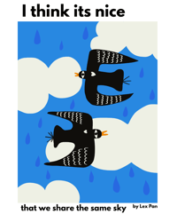 I THINK IT'S NICE THAT WE SHARE THE SAME SKY 