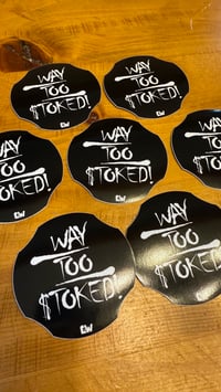 Image 2 of WAY TOO STOKED STICKERS