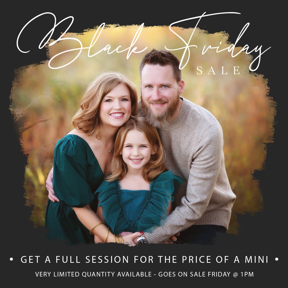 Image of Black Friday Sale!  Get a Full Session for the Price of a Mini!  Save $175