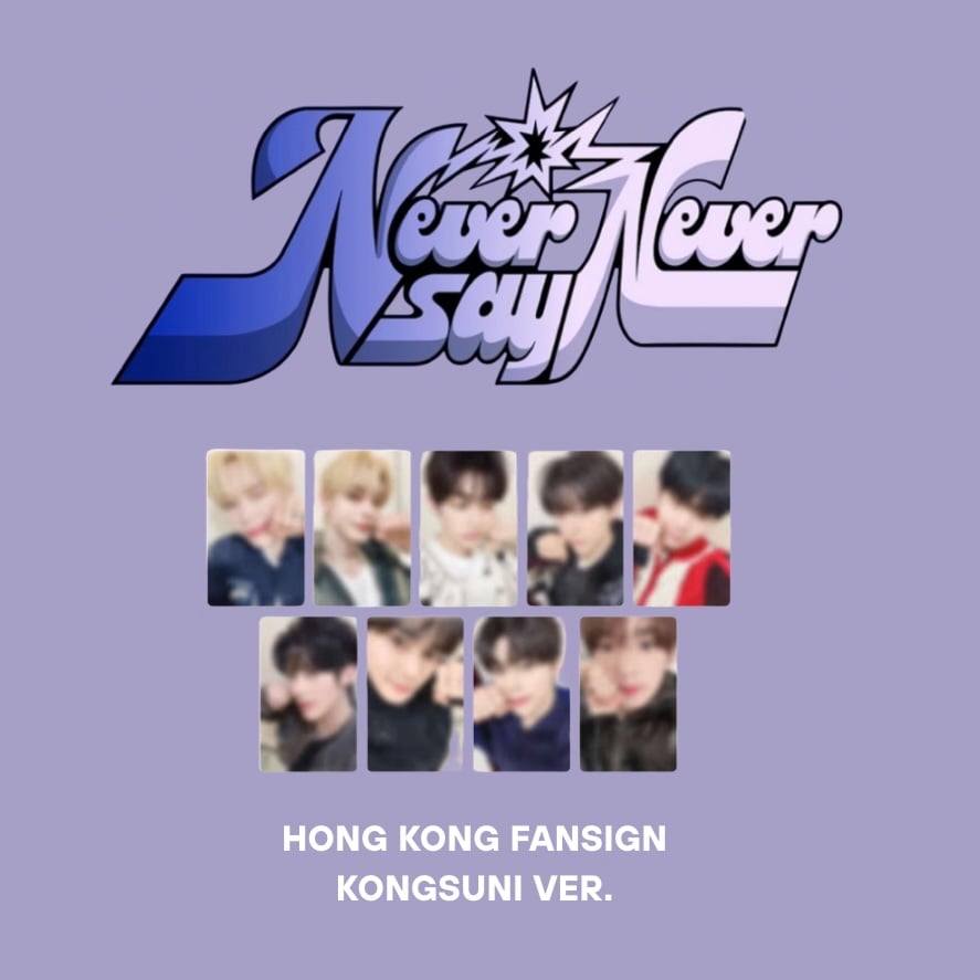 Image of [PRE-ORDER] ZEROBASEONE ‘NEVER SAY NEVER’ Hong Kong Fansign Kongsuni POB Photocard 