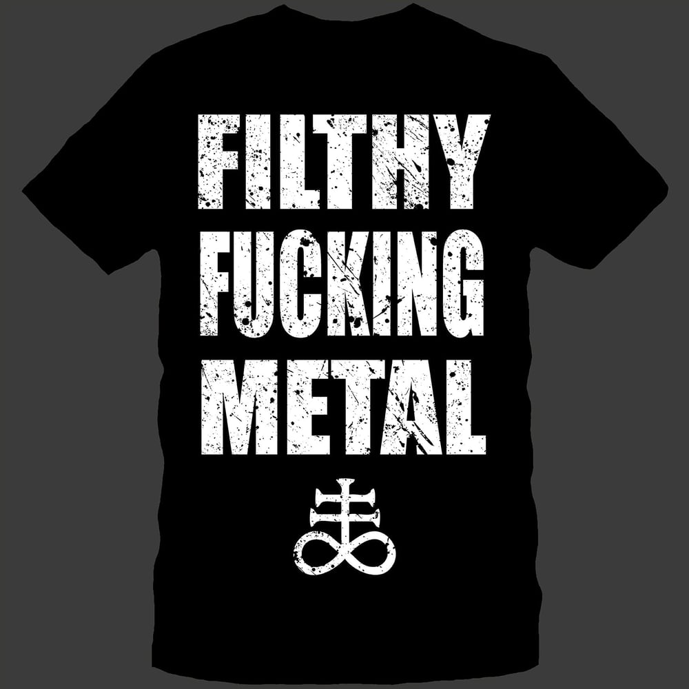 "Filthy Fucking Metal 2.0" T-Shirt