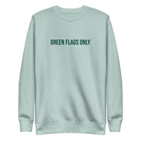Green Flags Only Unisex Premium Sweatshirt