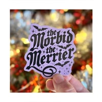 Image 2 of The Morbid The Merrier Sticker