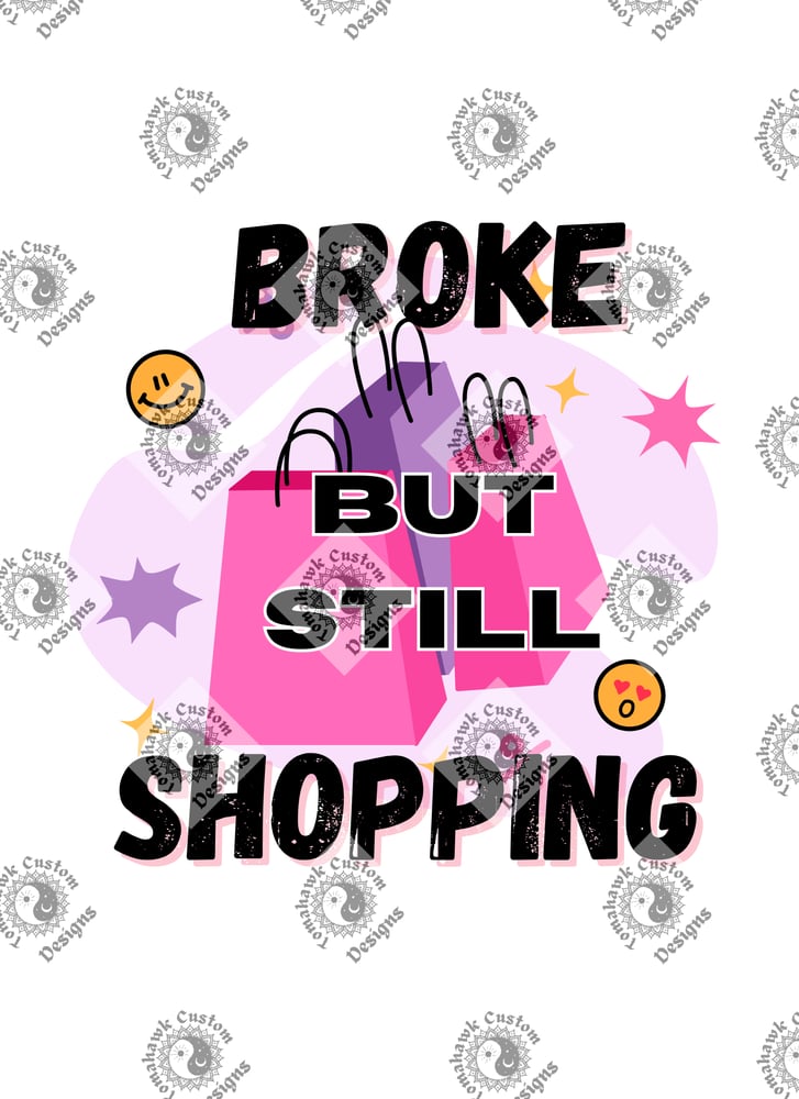 Image of Broke but still shopping 