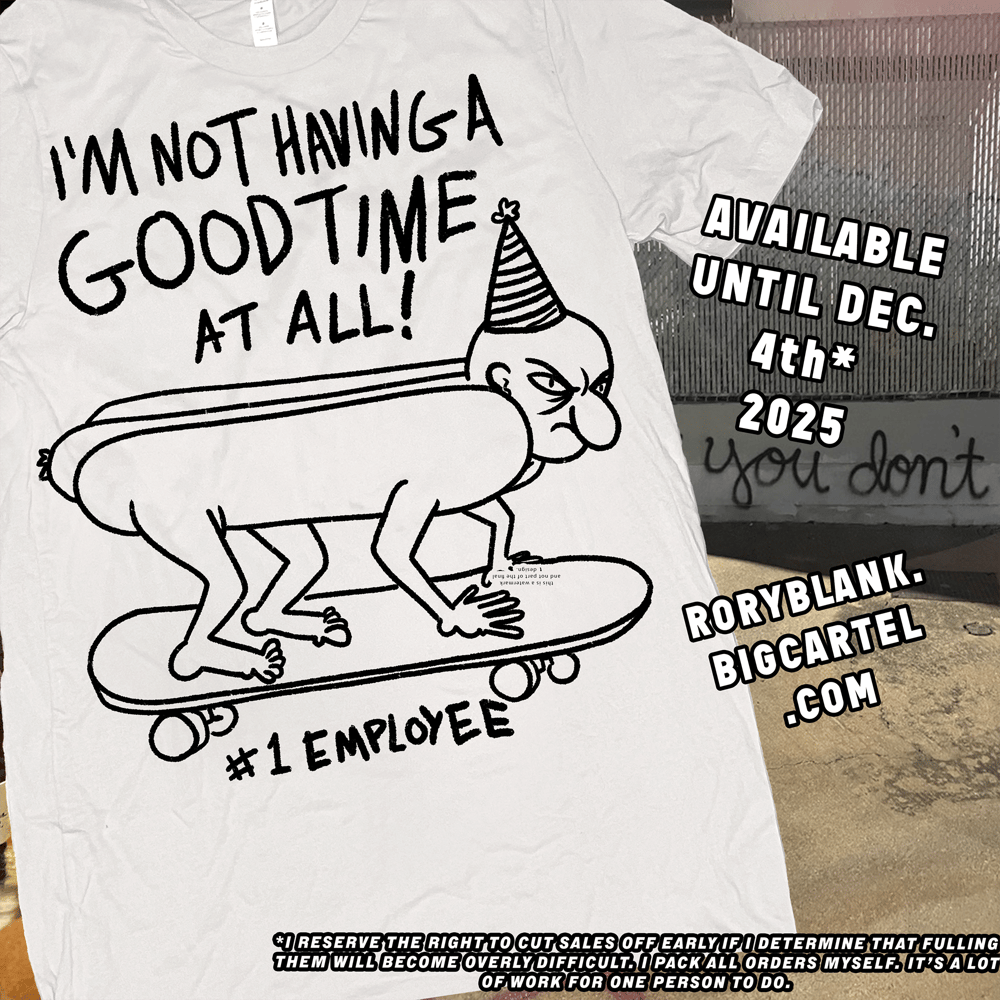 Image of Not Having A Good Time At All (Order by December 4 2025) - Vintage White