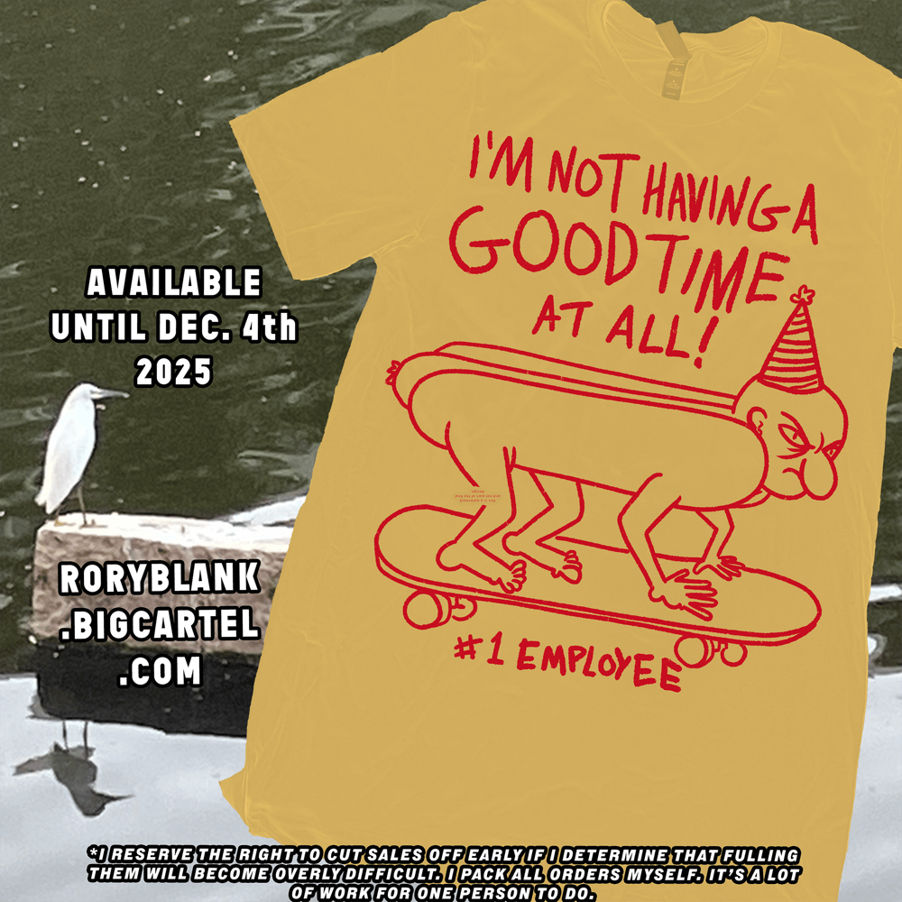 Image of Not Having A Good Time At All (Order by December 4 2025) - Yellow