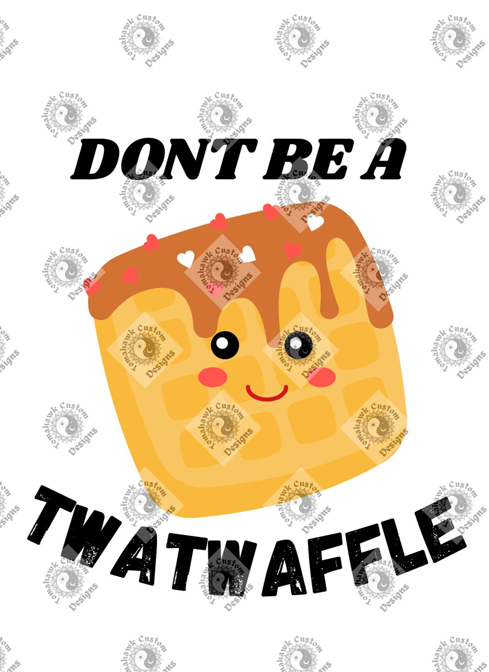Image of Dont be a that waffle 