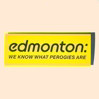 Edmonton: We Know What Perogies Are • Bumper Sticker