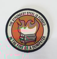 Image 1 of The Strongest Steel Is Forged In The Fire Of A Dumpster - Smooth Print
