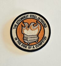 Image 1 of The Strongest Steel Is Forged In The Fire Of A Dumpster - Fully Embroidered