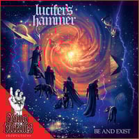 LUCIFER'S HAMMER - Be and Exist CD