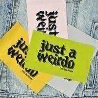 Image 4 of Just a Weirdo Patch - five colors