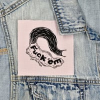 Image 1 of Fuck 'em Patch - four colors