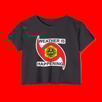 Image 1 of THE WEATHER IS HAPPENING ACOLYTE'S WOMEN'S CROP TOP