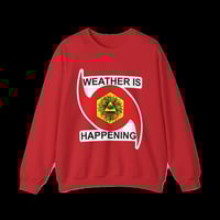 Image 2 of THE WEATHER IS HAPPENING COMFORT SWEATSHIRT