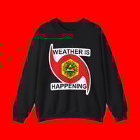 Image 1 of THE WEATHER IS HAPPENING COMFORT SWEATSHIRT