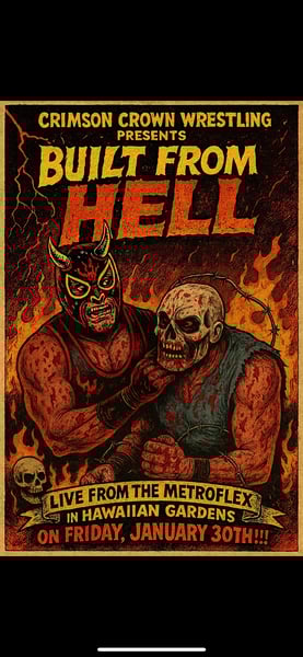 Image of CRIMSON CROWN WRESTLING PRESENTS: “BUILT FROM HELL” LIVE