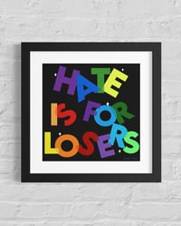 Image 1 of Hate Is For Losers print 