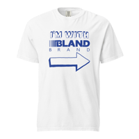 Image 3 of "I'm With BLAND BRAND" T-Shirt