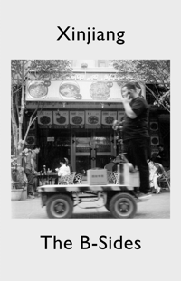 Xinjiang B-Sides Zine