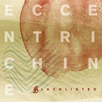 BLACKLISTED - Eccentrichine 7" *MAROON + RED/GOLD*