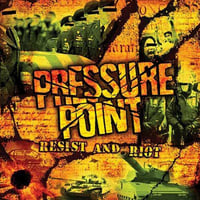 PRESSURE POINT - Resist And Riot 12"