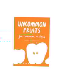 Image 1 of Uncommon Fruits for Common Recipes