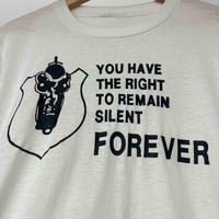 Image 2 of You Have The Right To Remain Silent Forever 80s M
