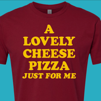 A Lovely Cheese Pizza - t-shirt