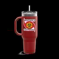 Image 2 of THE WEATHER IS HAPPENING INSULATED 40 OZ TRAVEL MUG W/ STRAW