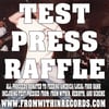 TEST PRESS RAFFLE