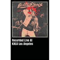 Bloodstains - "Recorded Live At KXLU Los Angeles" cassette