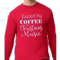 Image 2 of Fueled by coffee and Christmas music adult Shirt