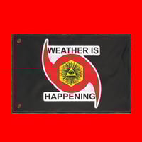 Image 1 of THE WEATHER IS HAPPENING FLAG